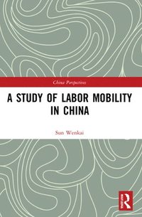 bokomslag A Study of Labor Mobility in China