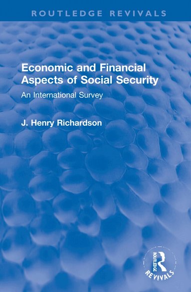 J. Henry Richardson - Economic and Financial Aspects of Social Security, Inbunden