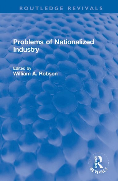 William Robson - Problems of Nationalized Industry, Inbunden