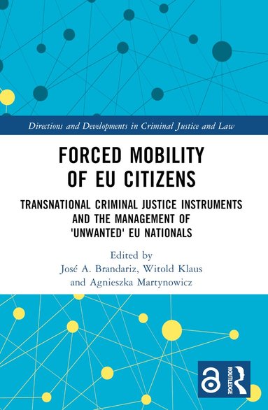 José A. Brandariz, Witold Klaus, Agnieszka Martynowicz - Forced Mobility of EU Citizens, Häftad