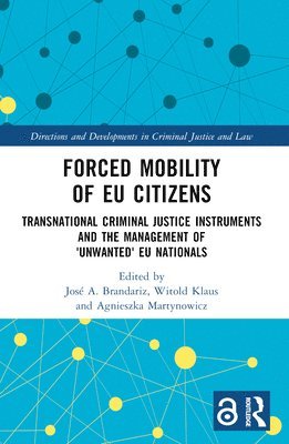 José A. Brandariz, Witold Klaus, Agnieszka Martynowicz, Spain) Brandariz, Jose A. (University of A Coruna, Witold (Polish Academy of Sciences) Klaus, Agnieszka (Edge Hill University) Martynowicz - Forced Mobility of EU Citizens, Häftad