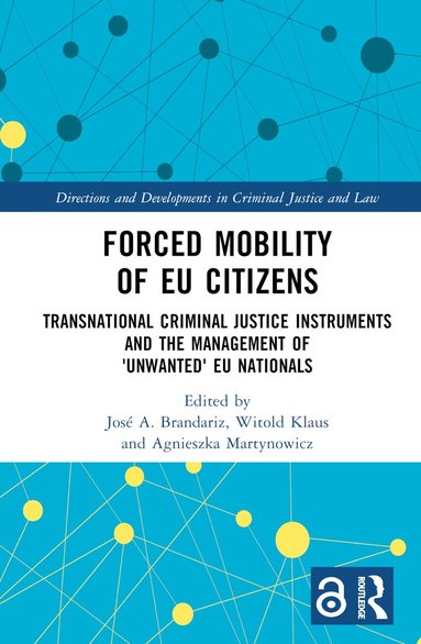 José A. Brandariz, Witold Klaus, Agnieszka Martynowicz - Forced Mobility of EU Citizens, Inbunden