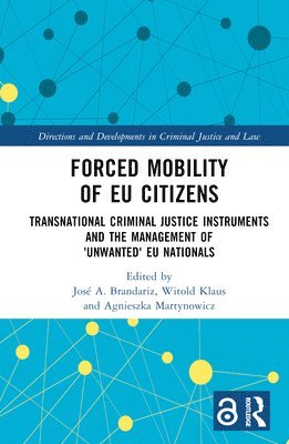 José A. Brandariz, Witold Klaus, Agnieszka Martynowicz, Spain) Brandariz, Jose A. (University of A Coruna, Witold (Polish Academy of Sciences) Klaus, Agnieszka (Edge Hill University) Martynowicz - Forced Mobility of EU Citizens, Inbunden