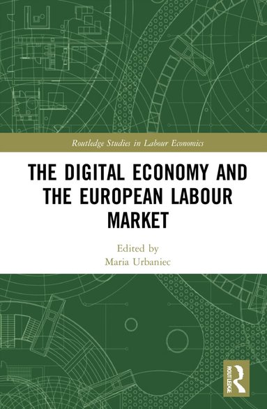 Maria Urbaniec - Digital Economy and the European Labour Market, Häftad