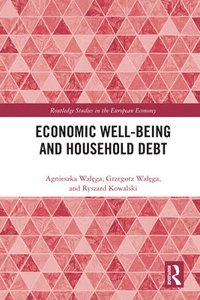 bokomslag Economic Well-being and Household Debt