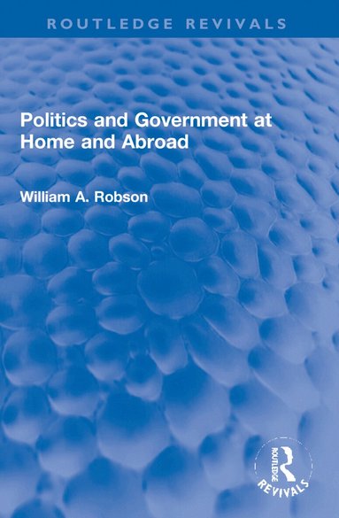 William Robson - Politics and Government at Home and Abroad, Häftad