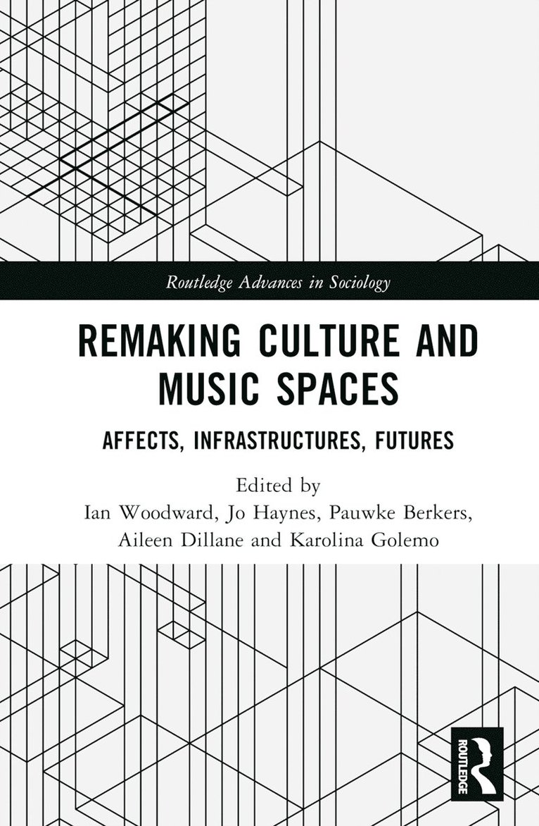 Ian Woodward, Jo Haynes, Pauwke Berkers, Aileen Dillane, Karolina Golemo, Denmark) Woodward, Ian (Syddansk Universitet, UK) Haynes, Jo (University of Bristol, Netherland) Berkers, Pauwke (Erasmus University Rotterdam, Ireland) Dillane, Aileen (University of Limerick, Poland) Golemo, Karolina (Jagiellonian University in Krakow - Remaking Culture and Music Spaces, Inbunden