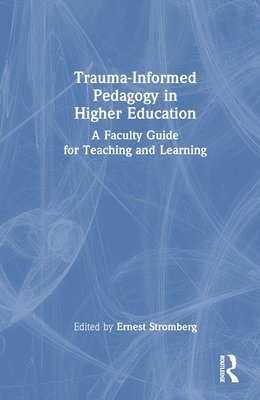 bokomslag Trauma-Informed Pedagogy in Higher Education