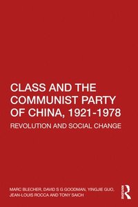 bokomslag Class and the Communist Party of China, 1921-1978