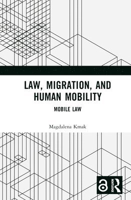 Magdalena Kmak, Finland) Kmak, Magdalena (Abo Akademi University - Law, Migration, and Human Mobility, Inbunden
