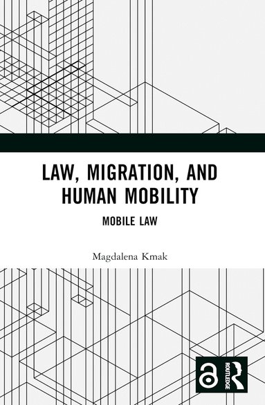 Magdalena Kmak - Law, Migration, and Human Mobility, Häftad