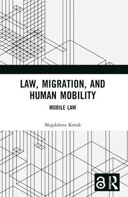 Magdalena Kmak, Finland) Kmak, Magdalena (Abo Akademi University - Law, Migration, and Human Mobility, Häftad