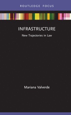 Mariana Valverde, Canada) Valverde, Mariana (University of Toronto - Infrastructure, Inbunden