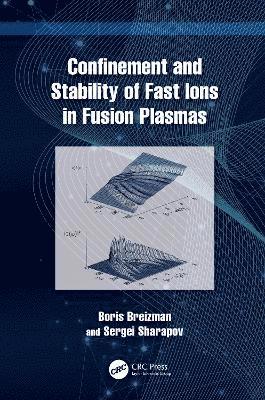 Boris Breizman, Sergei Sharapov, Sergei (Culham Centre for Fusion Energy) Sharapov - Confinement and Stability of Fast Ions in Fusion Plasmas, Inbunden