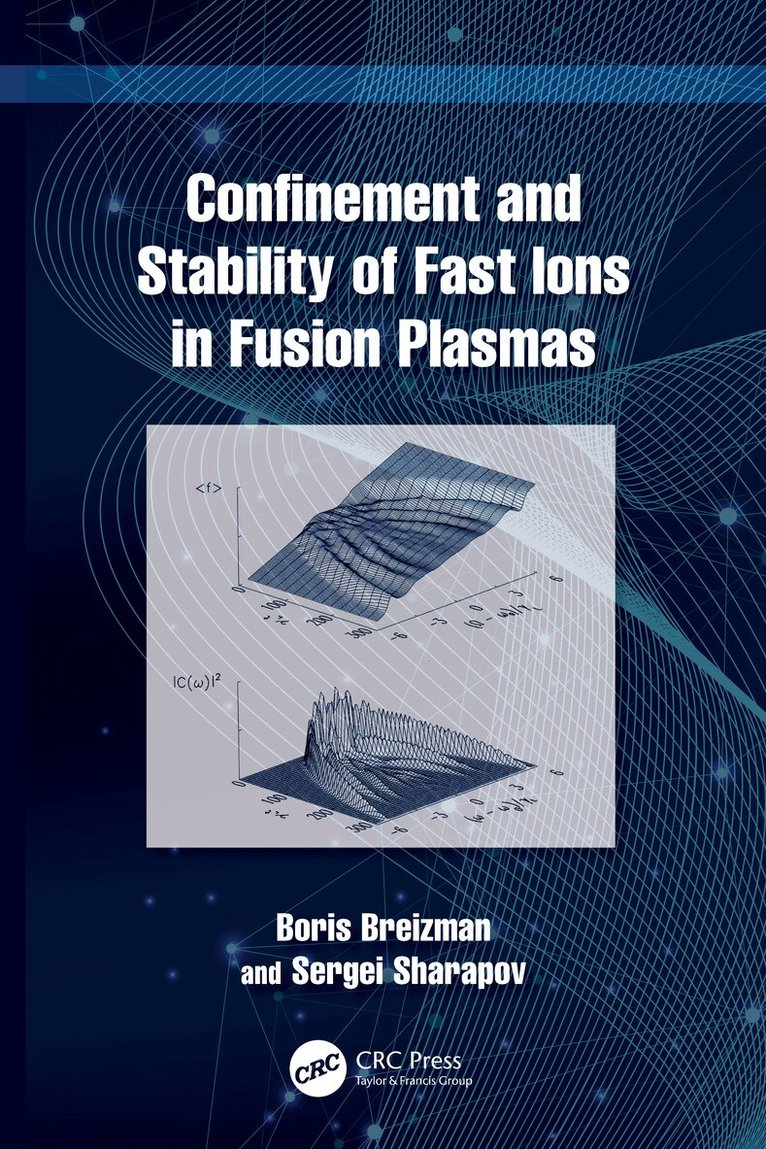 Boris Breizman, Sergei Sharapov - Confinement and Stability of Fast Ions in Fusion Plasmas, Häftad