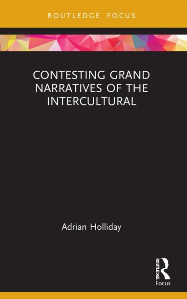 Adrian Holliday - Contesting Grand Narratives of the Intercultural, Häftad