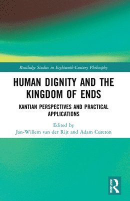 bokomslag Human Dignity and the Kingdom of Ends