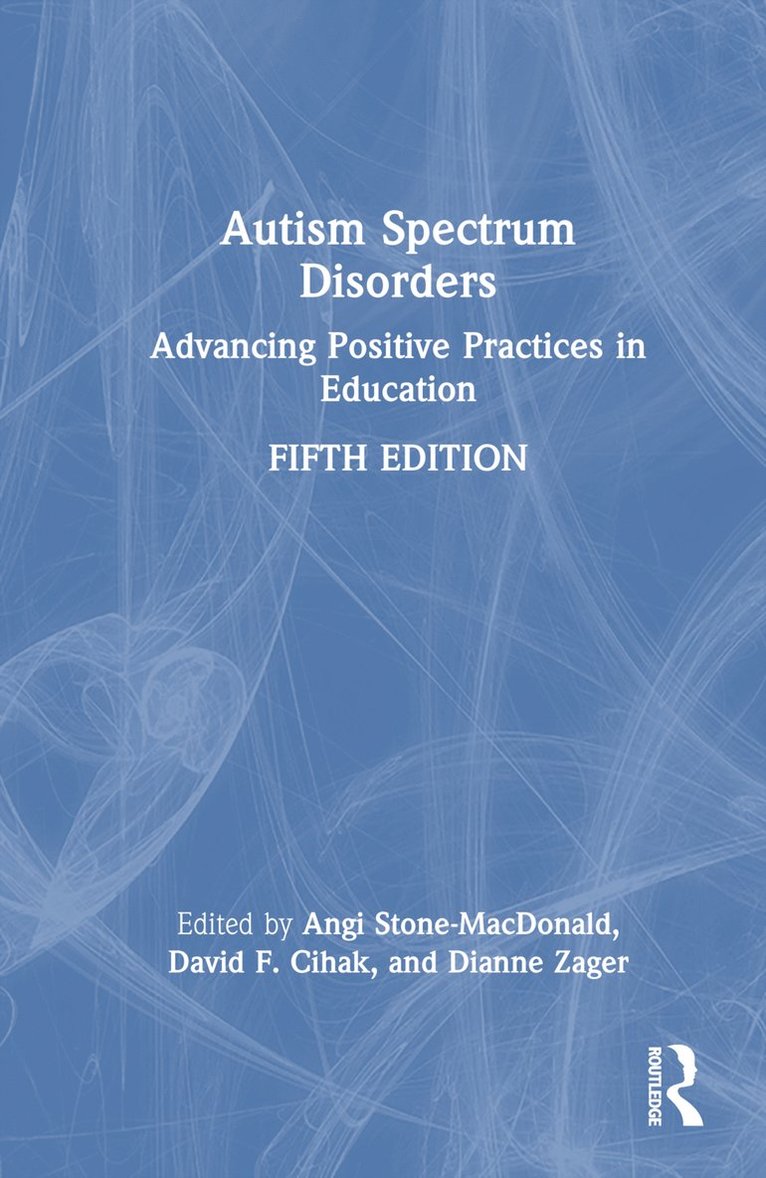 Angi Stone-MacDonald, David F. Cihak, Dianne Zager, USA) Stone-MacDonald, Angi (University of Massachusetts, Boston, USA) Cihak, David F. (University of Tennessee, USA) Zager, Dianne (Pace University - Autism Spectrum Disorders, Inbunden