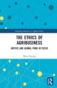 bokomslag The Ethics of Agribusiness