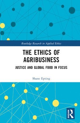 bokomslag The Ethics of Agribusiness