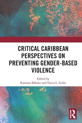 Critical Caribbean Perspectives on Preventing Gender-Based Violence 1