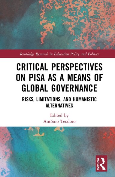 António Teodoro - Critical Perspectives on PISA as a Means of Global Governance, Häftad