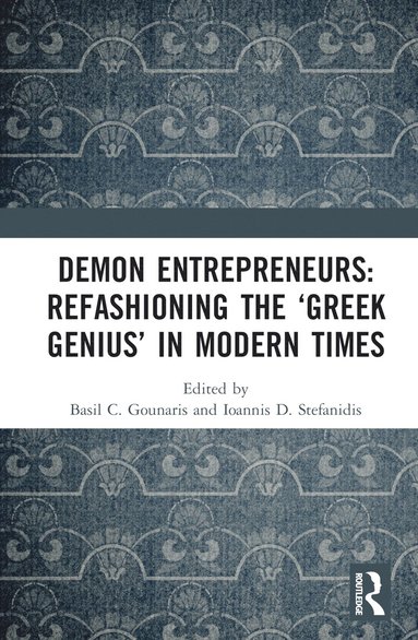 bokomslag Demon Entrepreneurs: Refashioning the Greek Genius in Modern Times