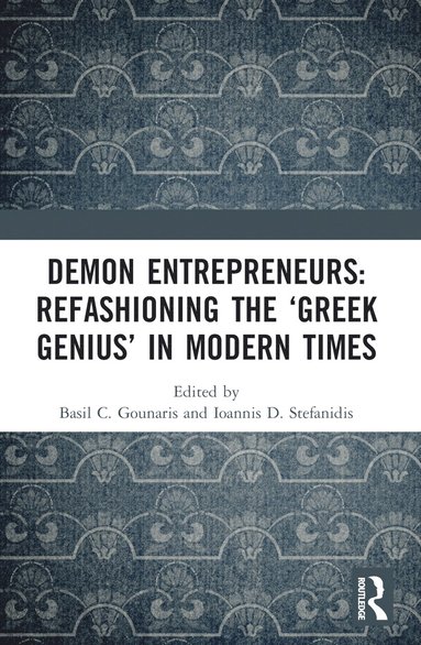 bokomslag Demon Entrepreneurs: Refashioning the 'Greek Genius' in Modern Times