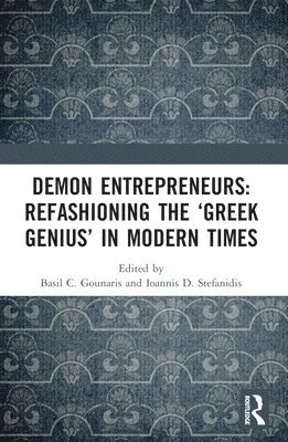 Demon Entrepreneurs: Refashioning the ‘Greek Genius’ in Modern Times
