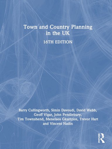 Barry Cullingworth, Simin Davoudi, David Webb, Geoff Vigar, John Pendlebury, Tim Townshend, Menelaos Gkartzios, Trevor Hart, Vincent Nadin - Town and Country Planning in the UK, Inbunden