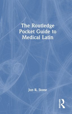 The Routledge Pocket Guide to Medical Latin 1