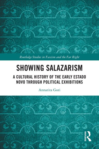 Annarita Gori - Showing Salazarism, Inbunden