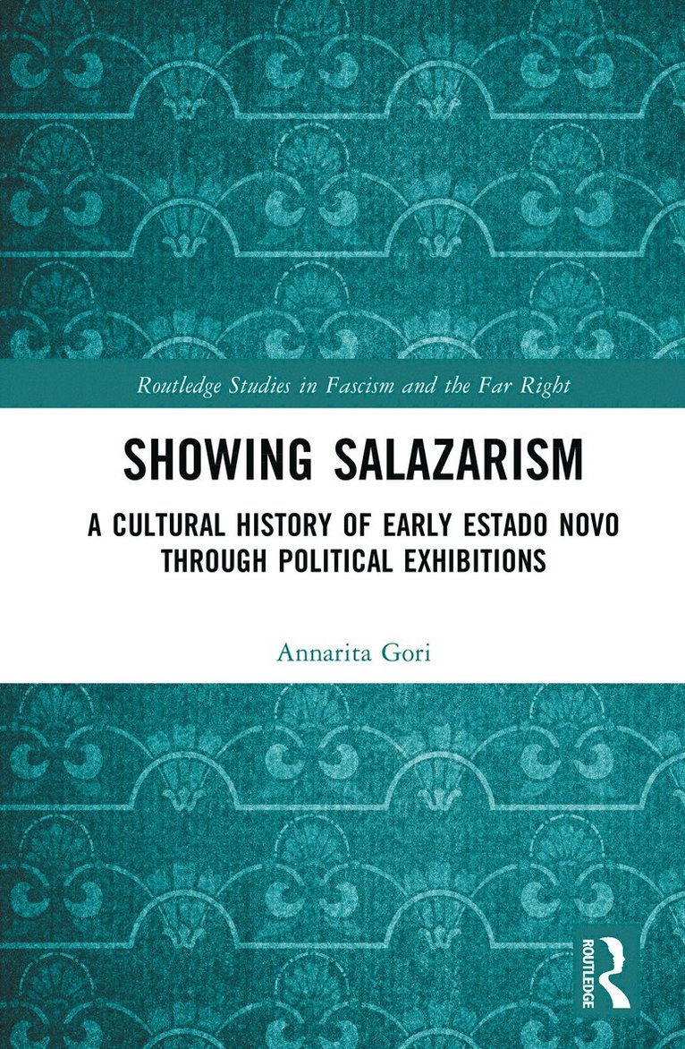 Annarita Gori, Portugal) Gori, Annarita (University of Lisbon - Showing Salazarism, Inbunden