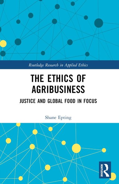 Shane Epting - Ethics of Agribusiness, Häftad