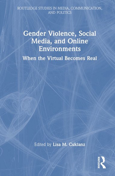 Lisa M. Cuklanz - Gender Violence, Social Media, and Online Environments, Inbunden