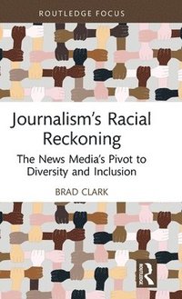 bokomslag Journalisms Racial Reckoning