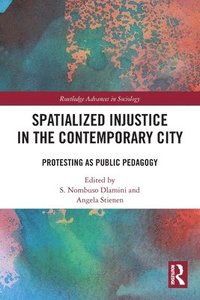 bokomslag Spatialized Injustice in the Contemporary City