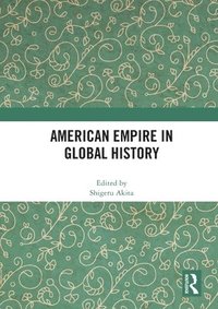 bokomslag American Empire in Global History