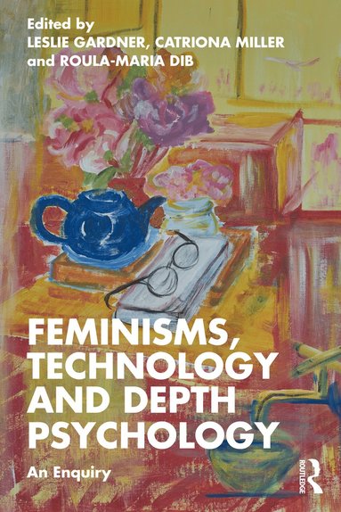 bokomslag Feminisms, Technology and Depth Psychology