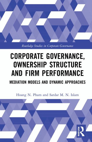 Hoang N. Pham, Sardar M. N. Islam - Corporate Governance, Ownership Structure and Firm Performance, Inbunden