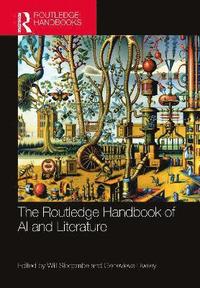 bokomslag The Routledge Handbook of AI and Literature