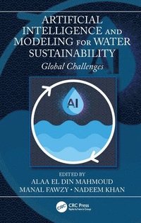 bokomslag Artificial Intelligence and Modeling for Water Sustainability