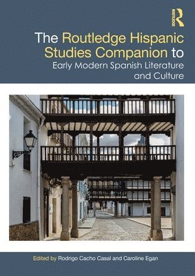 bokomslag The Routledge Hispanic Studies Companion to Early Modern Spanish Literature and Culture