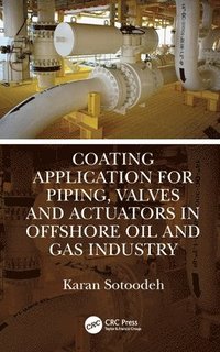 bokomslag Coating Application for Piping, Valves and Actuators in Offshore Oil and Gas Industry