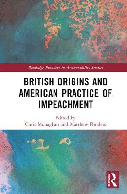 British Origins and American Practice of Impeachment 1
