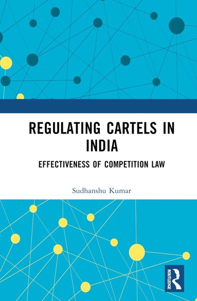 bokomslag Regulating Cartels in India