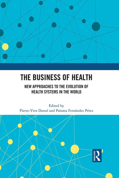 Pierre-Yves Donzé, Paloma Fernández Pérez - Business of Health, Häftad