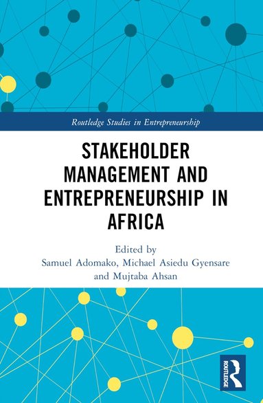 Samuel Adomako, Michael Asiedu Gyensare, Mujtaba Ahsan - Stakeholder Management and Entrepreneurship in Africa, Inbunden