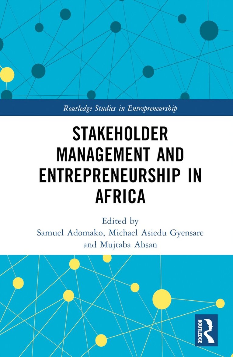 Samuel Adomako, Michael Asiedu Gyensare, Mujtaba Ahsan, UK) Adomako, Samuel (University of Birmingham, United Kingdom) Gyensare, Michael Asiedu (University of Kent, USA) Ahsan, Mujtaba (San Diego State University - Stakeholder Management and Entrepreneurship in Africa, Inbunden