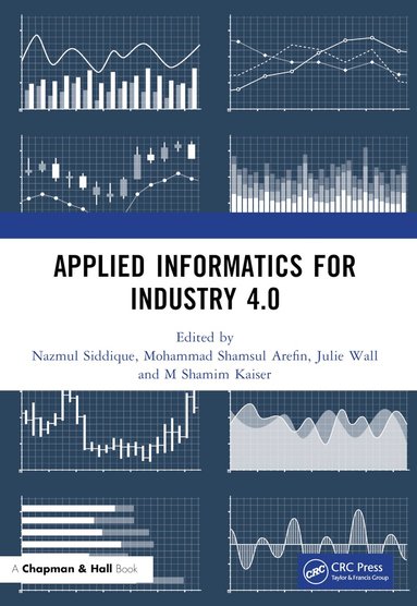 Nazmul Siddique, Mohammad Shamsul Arefin, Julie Wall, M Shamim Kaiser - Applied Informatics for Industry 4.0, Häftad